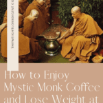 How to Enjoy Mystic Monk Coffee and Lose Weight at the Same Time...